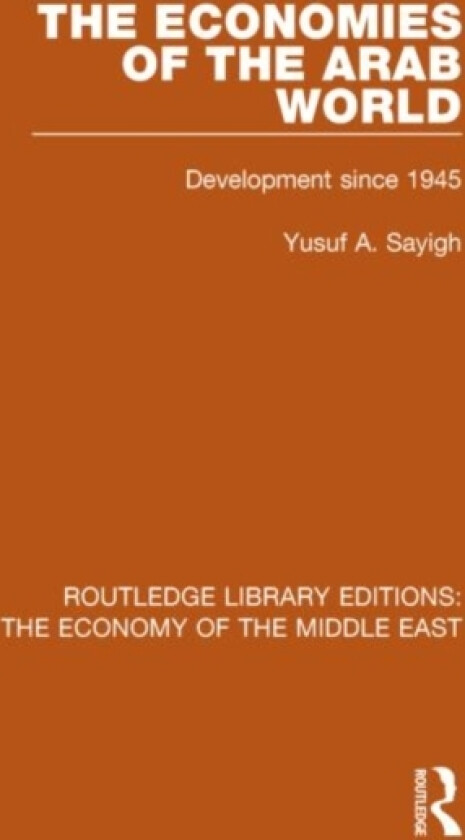 The Economies of the Arab World (RLE Economy of Middle East) av Yusuf Sayigh (Paperback)