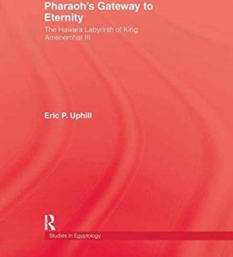 Pharoah'S Gateway To Eternity av Eric P. Uphill (Paperback)