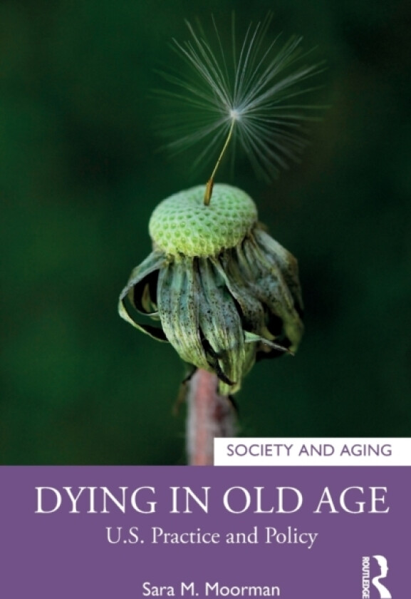 Dying in Old Age av Sara Moorman (Paperback)