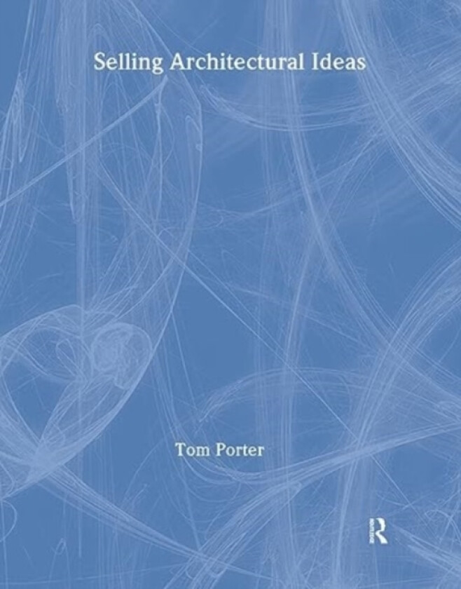 Selling Architectural Ideas av Tom Porter (Hardcover)