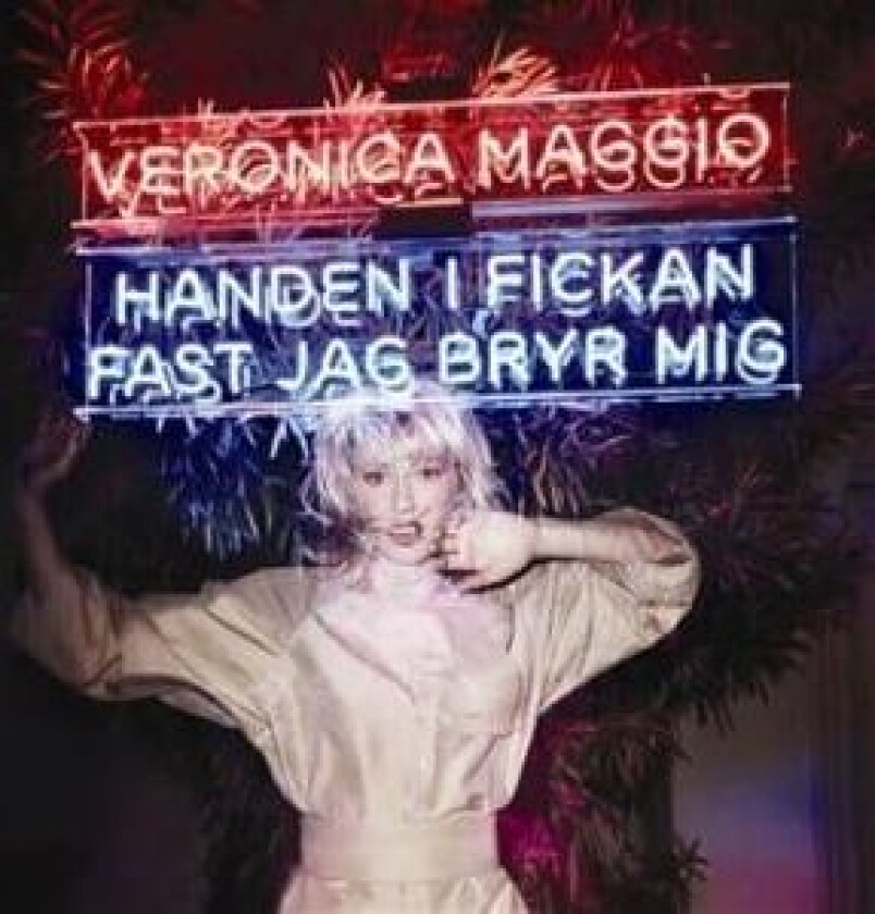 Veronica Maggio - Handen i fickan fast jag bryr mig