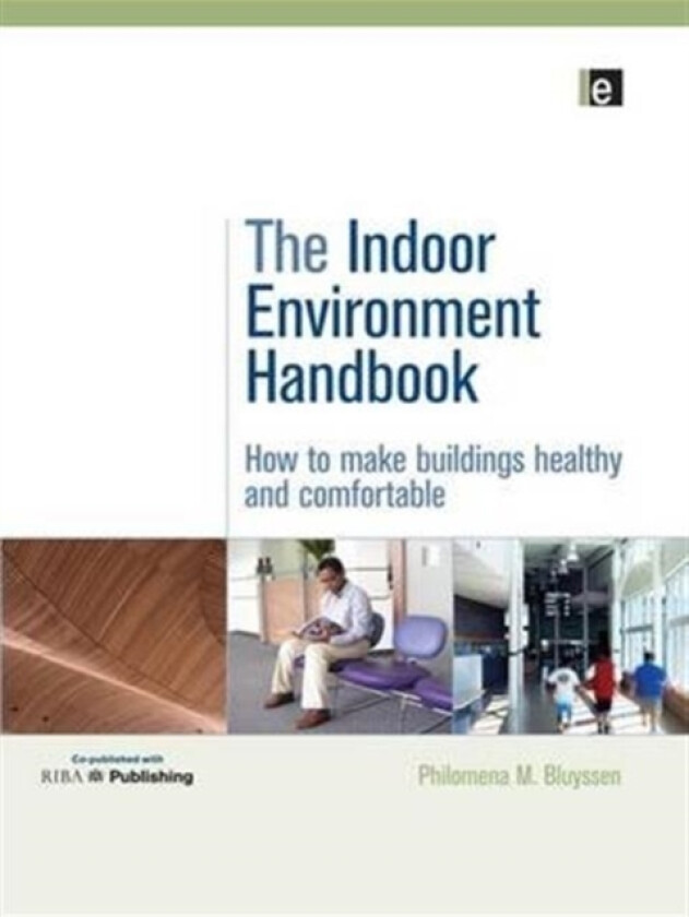 The Indoor Environment Handbook av Philomena Bluyssen (Paperback)