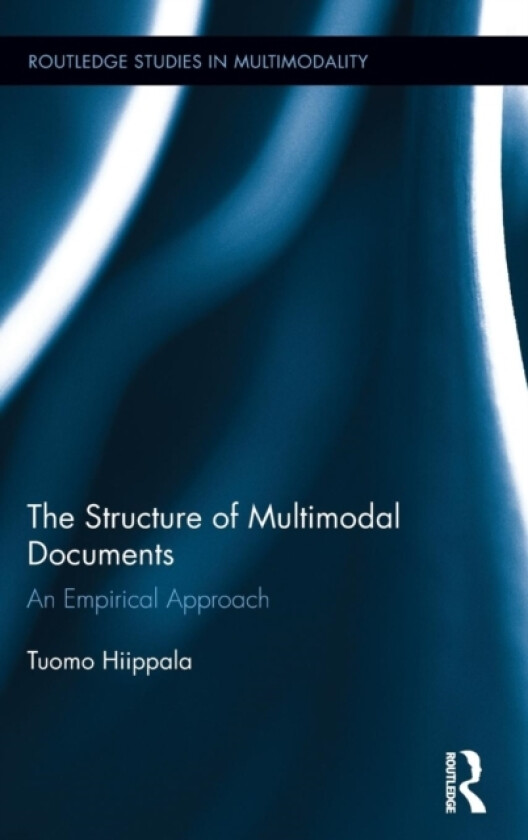 The Structure of Multimodal Documents av Tuomo Hiippala (Hardcover)