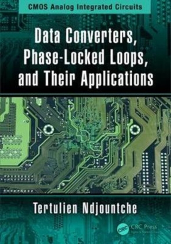 Data Converters, Phase-Locked Loops, and Their Applications av Tertulien Ndjountche (Hardcover)