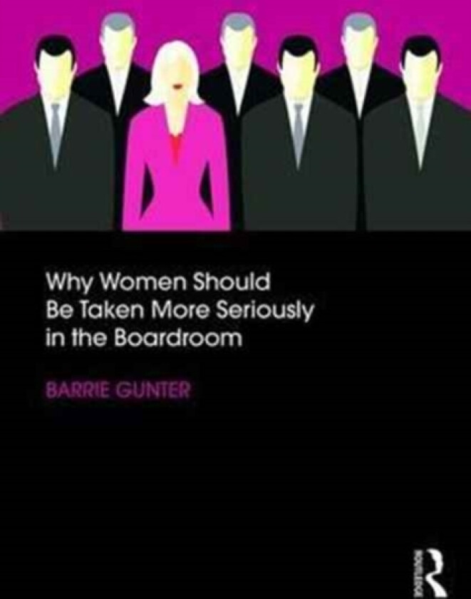 Why Women Should Be Taken More Seriously in the Boardroom av Barrie Gunter (Paperback)