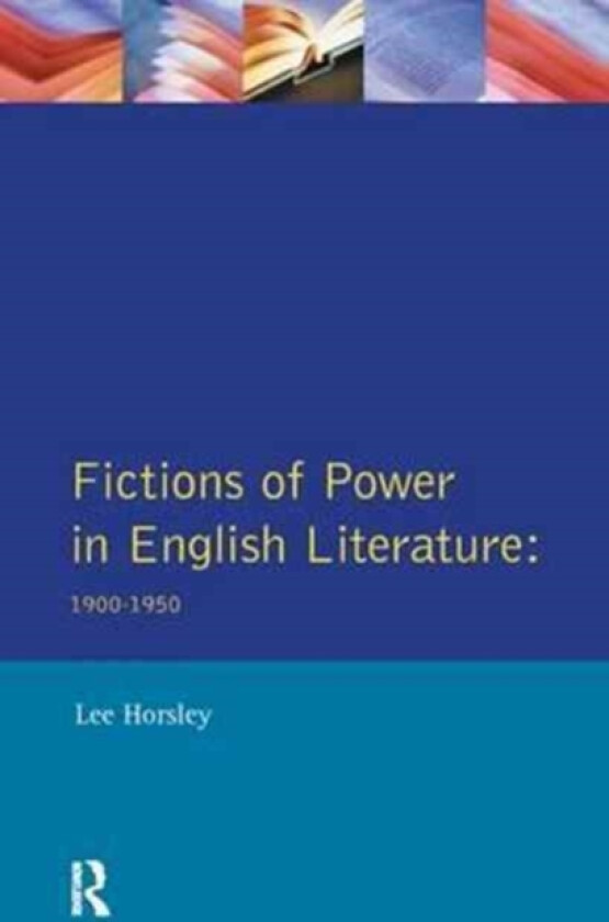 Fictions of Power in English Literature av Lee Horsley (Hardcover)