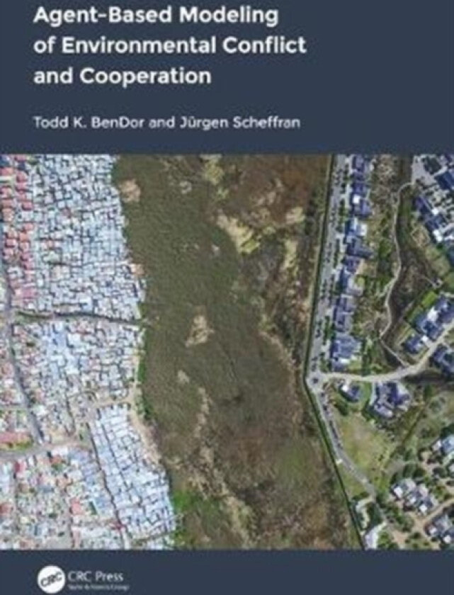 Agent-Based Modeling of Environmental Conflict and Cooperation av Todd BenDor, Jurgen Scheffran (Hardcover)