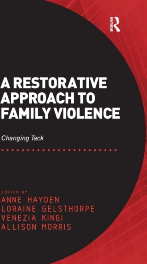 A Restorative Approach to Family Violence av Anne Hayden, Loraine Gelsthorpe, Allison Morris (Paperback)