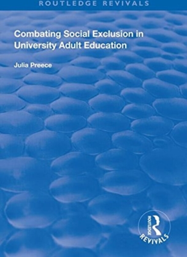 Combating Social Exclusion in University Adult Education av Julia Preece (Hardcover)
