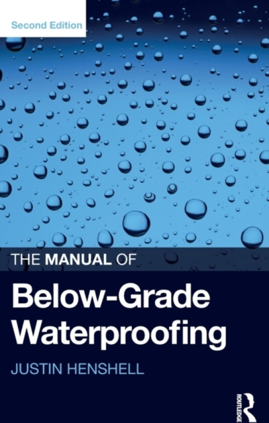 The Manual of Below-Grade Waterproofing av Justin Henshell (Hardcover)