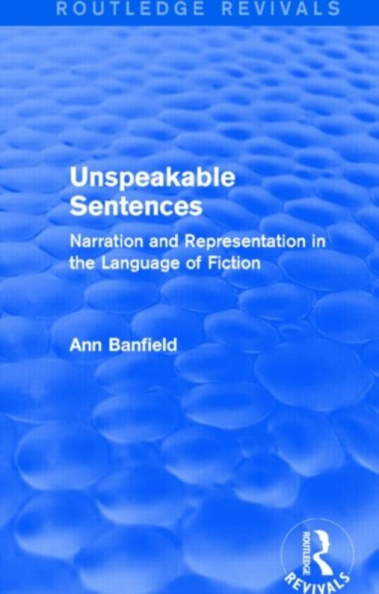 Unspeakable Sentences (Routledge Revivals) av Ann Banfield (Hardcover)