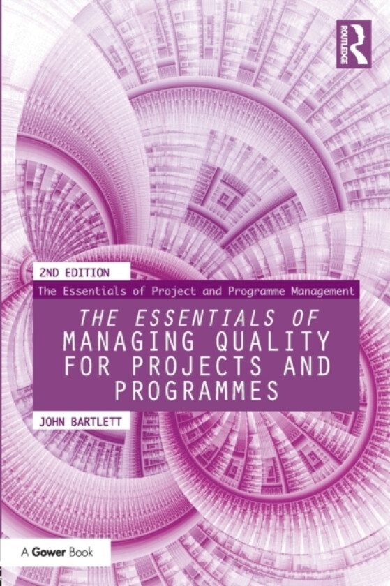 The Essentials of Managing Quality for Projects and Programmes av John Bartlett (Paperback)