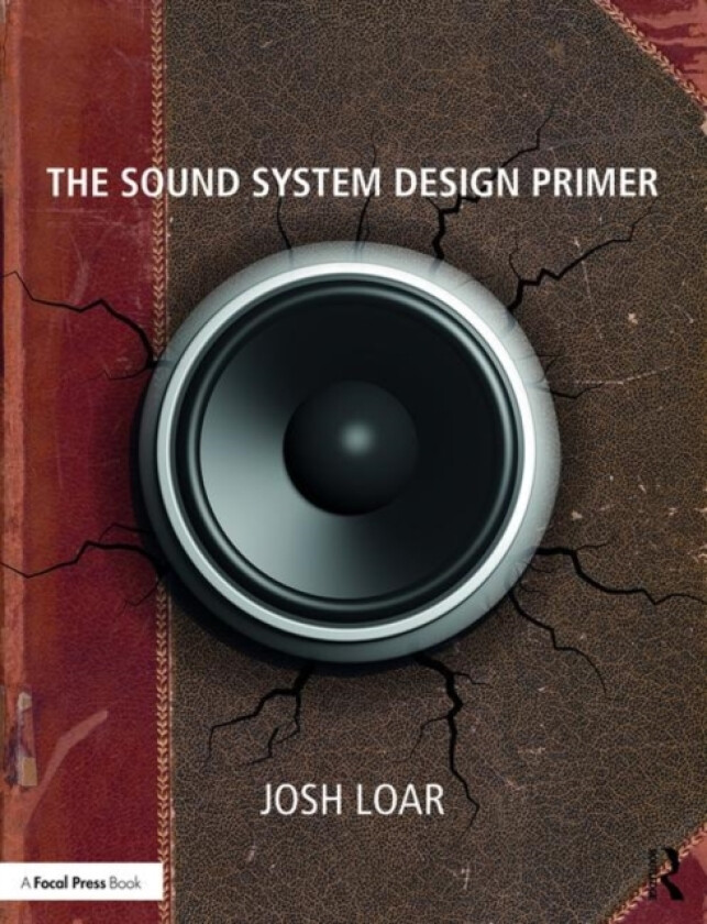 The Sound System Design Primer av Josh Loar (Paperback)