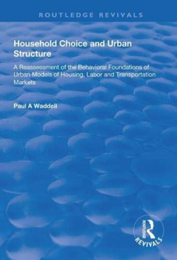 Household Choice and Urban Structure av Paul A. Waddell (Paperback)