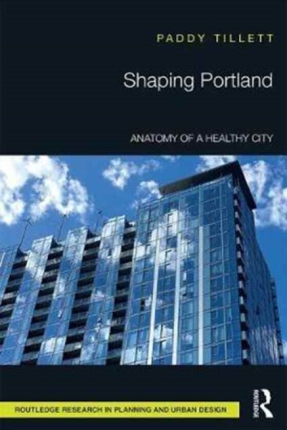 Shaping Portland av Paddy Tillett (Hardcover)