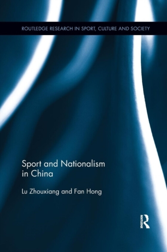 Sport and Nationalism in China av Zhouxiang Lu, Fan Hong (Paperback)