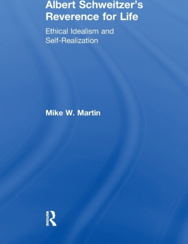 Albert Schweitzer's Reverence for Life av Mike W. Martin (Paperback)