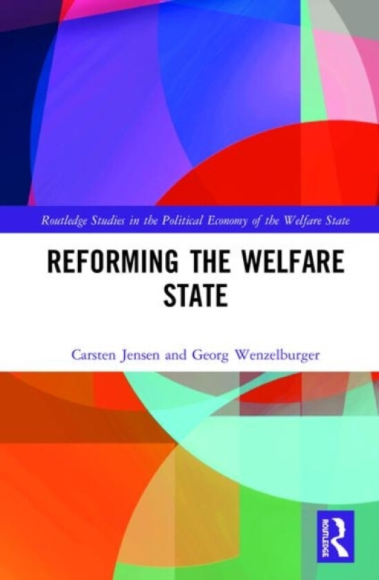 Reforming the Welfare State av Carsten Jensen, Georg Wenzelburger (Hardcover)