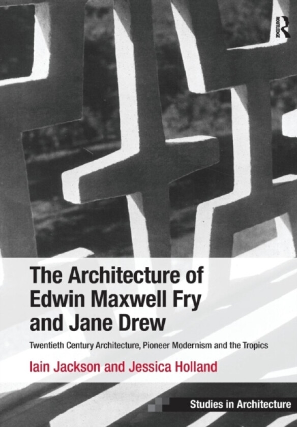 The Architecture of Edwin Maxwell Fry and Jane Drew av Iain Jackson, Jessica Holland (Paperback)