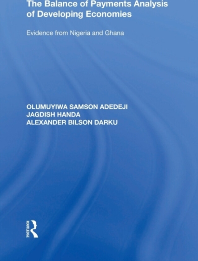 The Balance of Payments Analysis of Developing Economies av Olumuyiwa Samson Adedeji, Handa Jagdish, Alexander Bilson Darku (Paperback)