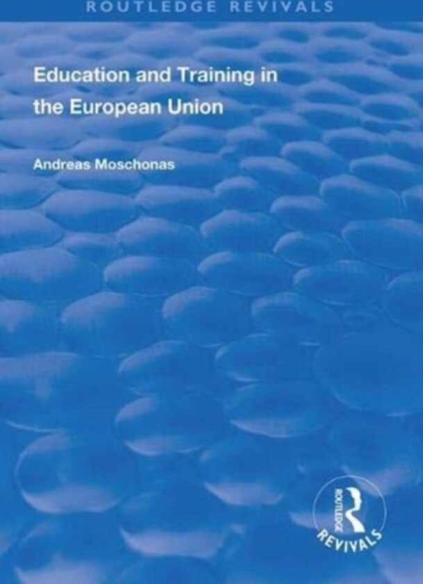 Education and Training in the European Union av Andreas Moschonas (Hardcover)