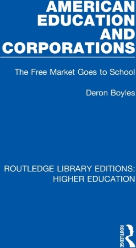 American Education and Corporations av Deron Boyles (Paperback)