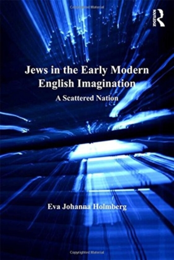 Jews in the Early Modern English Imagination av Eva Johanna Holmberg (Paperback)