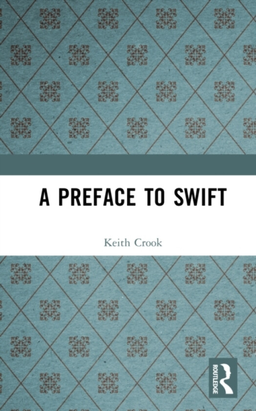 A Preface to Swift av Keith Crook (Hardcover)