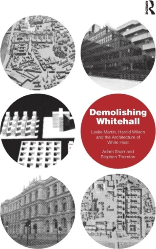 Demolishing Whitehall av Adam Sharr, Stephen Thornton (Paperback)