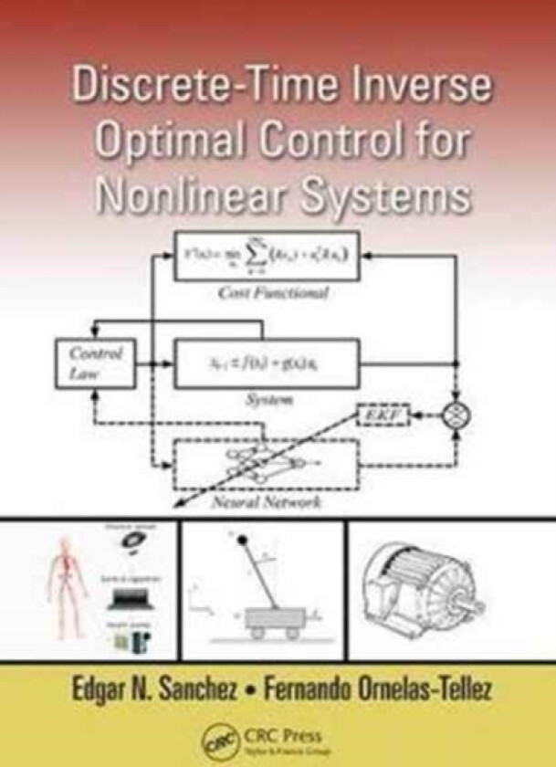Discrete-Time Inverse Optimal Control for Nonlinear Systems av Edgar N. Sanchez, Fernando Ornelas-Tellez (Paperback)