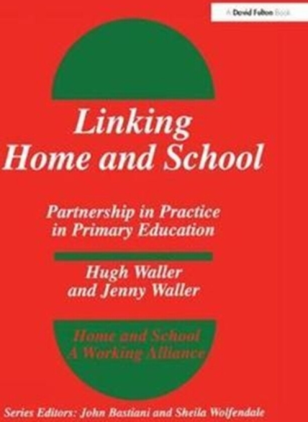 Linking Home and School av Hugh Waller, Sheila Wolfendale, Jenny Waller (Hardcover)