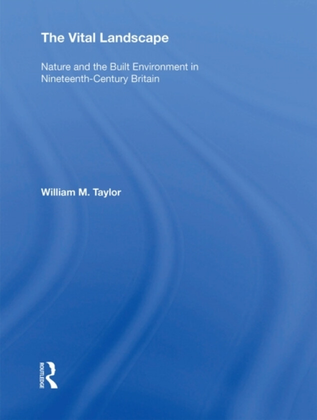 The Vital Landscape av William M. Taylor (Paperback)
