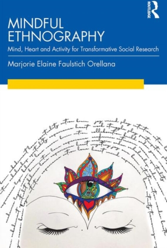 Mindful Ethnography av Marjorie Faulstich Orellana (Paperback)