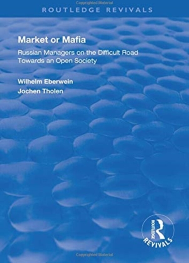 Market or Mafia av Wilhelm Eberwein, Jochen Tholen (Hardcover)