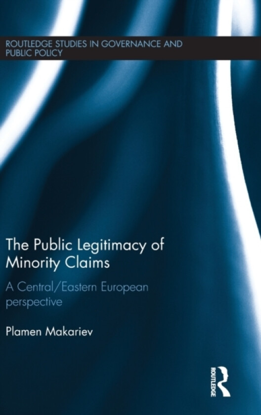 The Public Legitimacy of Minority Claims av Plamen Makariev (Hardcover)