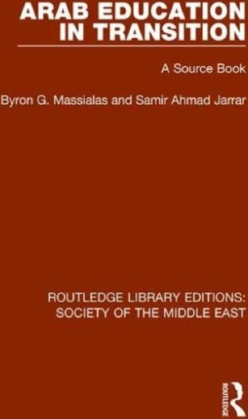 Arab Education in Transition av Byron G. Massialas, Samir Ahmad Jarrar (Hardcover)