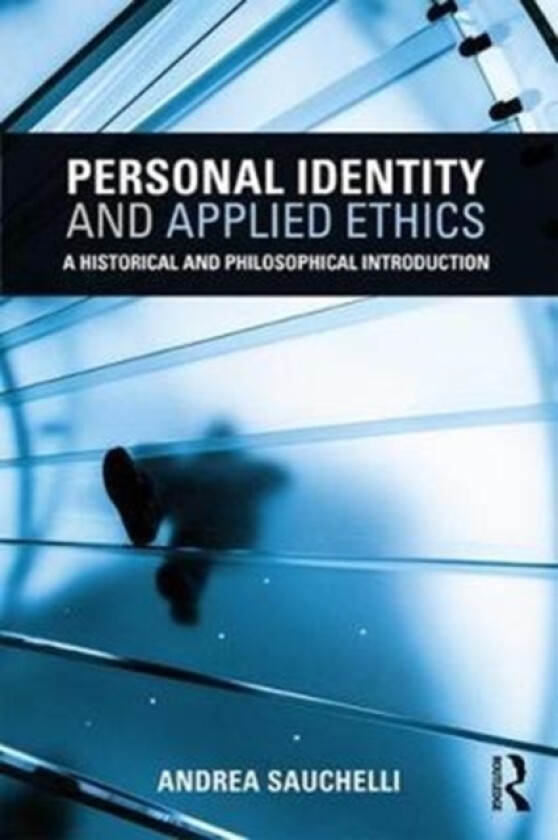 Personal Identity and Applied Ethics av Andrea Sauchelli (Paperback)
