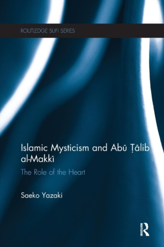 Islamic Mysticism and Abu Talib Al-Makki av Saeko Yazaki (Paperback)