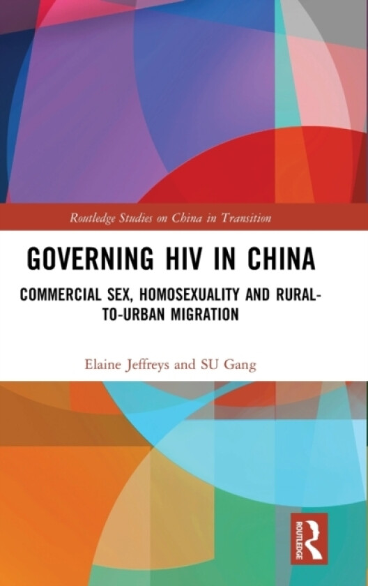 Governing HIV in China av Elaine Jeffreys, Gang Su (Hardcover)