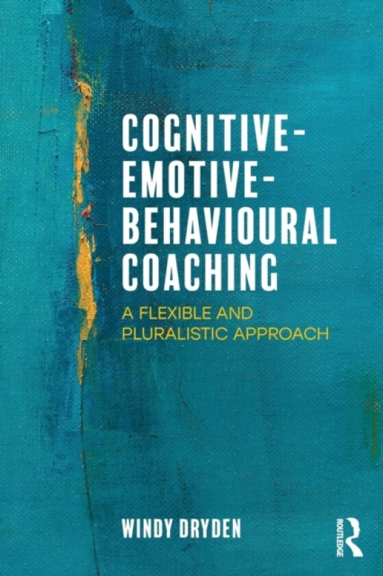 Cognitive-Emotive-Behavioural Coaching av Windy Dryden (Paperback)
