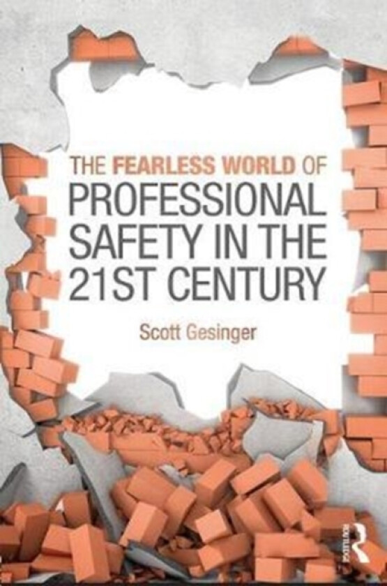The Fearless World of Professional Safety in the 21st Century av Scott Gesinger (Paperback)