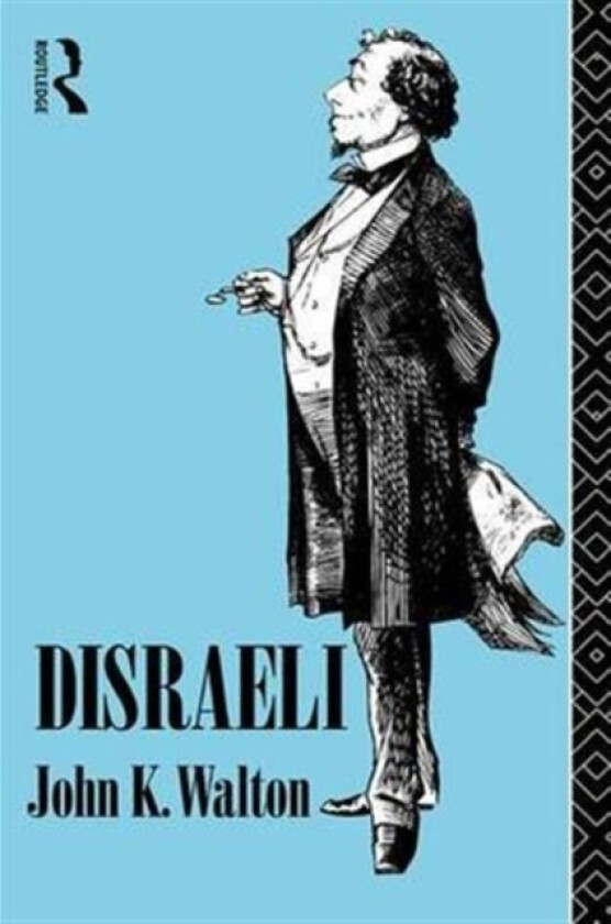 Disraeli av John K. Walton (Hardcover)