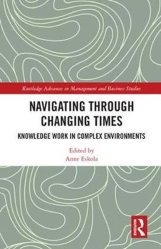 Navigating Through Changing Times av Anne Eskola (Hardcover)