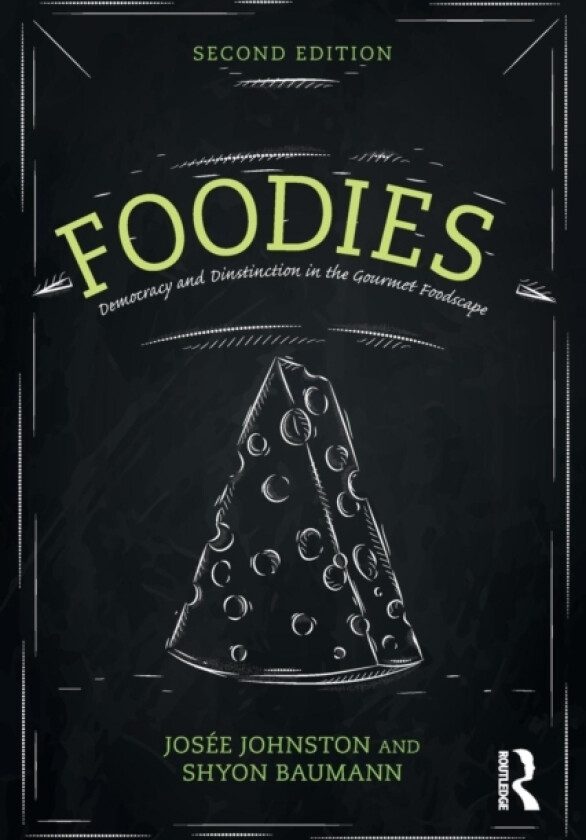Foodies av Josee Johnston, Shyon Baumann (Paperback)