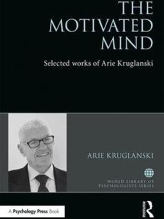 The Motivated Mind av Arie Kruglanski (Hardcover)