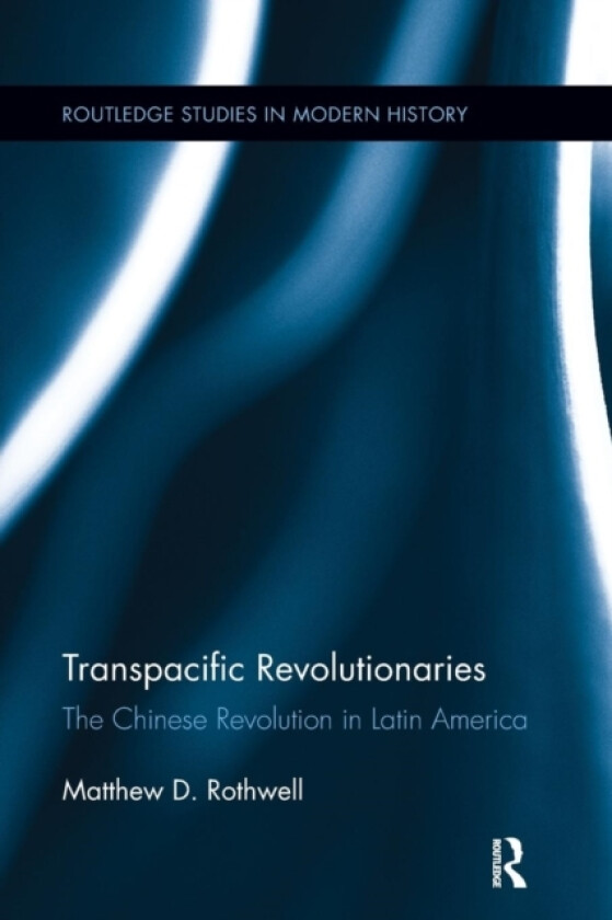 Transpacific Revolutionaries av Matthew Rothwell (Paperback)