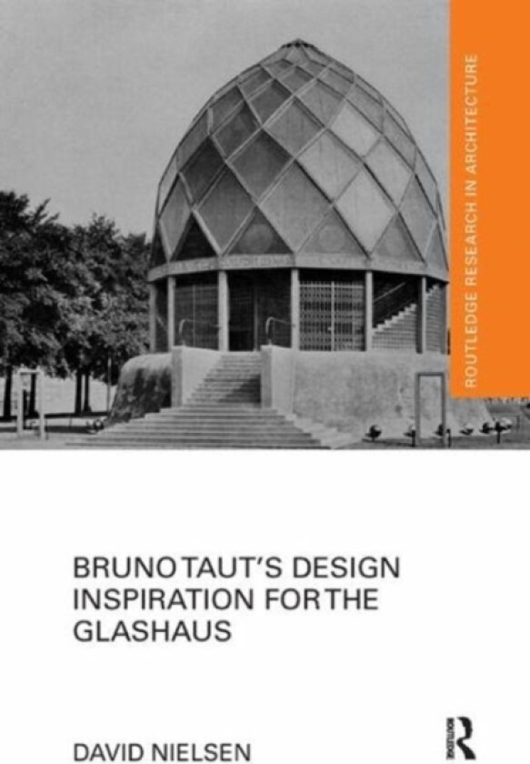 Bruno Taut's Design Inspiration for the Glashaus av David Nielsen (Paperback)