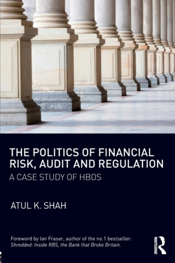 The Politics of Financial Risk, Audit and Regulation av Atul Shah (Paperback)