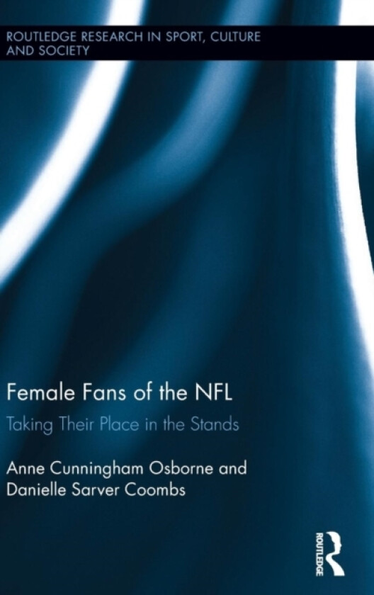 Female Fans of the NFL av Anne Cunningham Osborne, Danielle Sarver Coombs (Hardcover)
