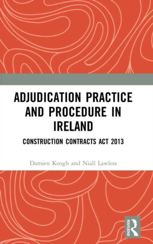 Adjudication Practice and Procedure in Ireland av Damien Keogh, Niall Lawless (Hardcover)